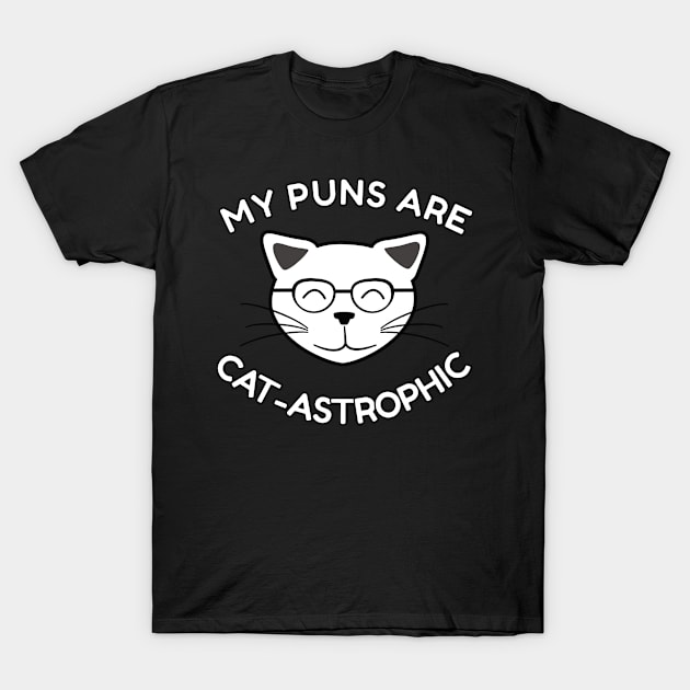 My Puns Are Cat-Astrophic T-Shirt by emojiawesome